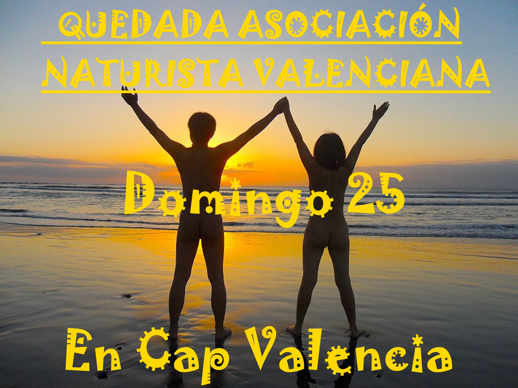 ¡¡¡¡QUEDADA DE LA ASOCIACIÓN NATURISTA DE VALENCIA EN CAP VALENCIA, DONDE SI NO!!!!