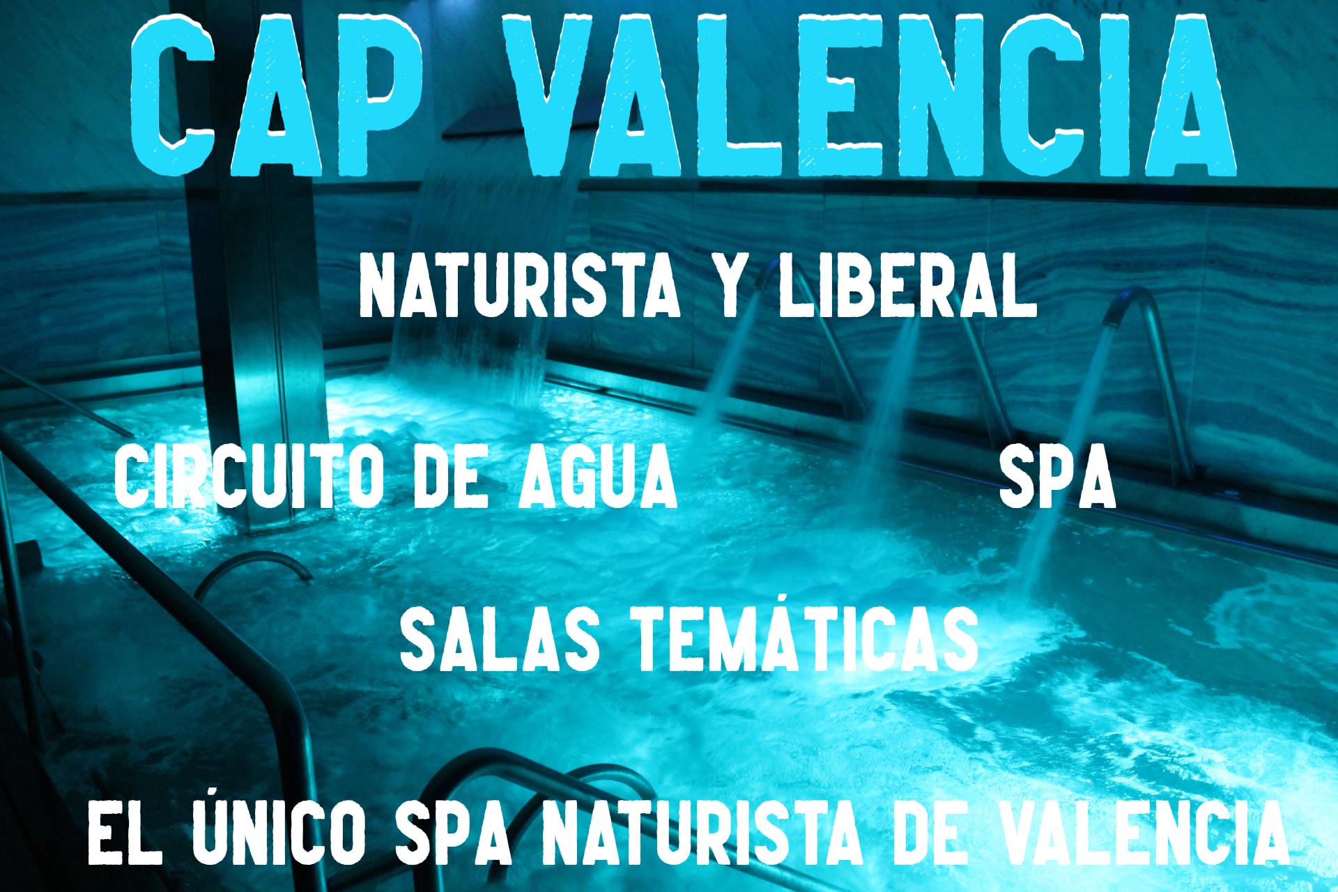 ¡¡¡¡CAP VALENCIA. EL ÚNICO SPA NATURISTA Y LIBERAL DE VALENCIA!!!!